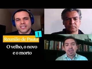 Reunião de Pauta: "O velho, o novo e o morto"