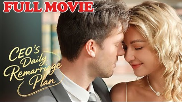 CEO's Daily Remarriage Plan Full Movie