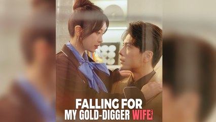 Falling For My Gold Digger Wife Full Episode
