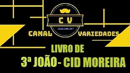 3ª JOÃO por Cid Moreira