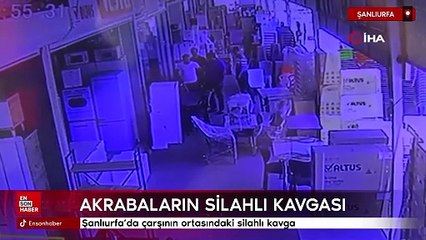 Şanlıurfa'da çarşının ortasındaki silahlı kavga