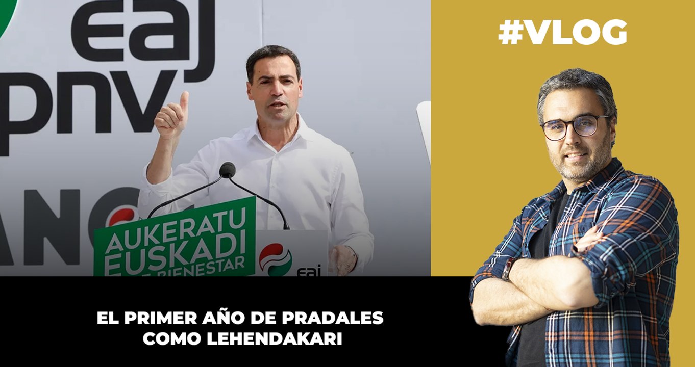 El primer año de Pradales como lehendakari