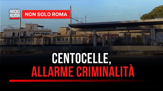Allarme criminalità a Centocelle furti, aggressioni e spaccio