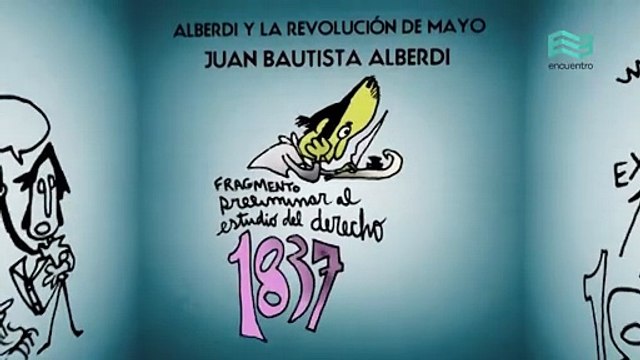 Filosofía aquí y ahora: Juan Bautista Alberdi - Canal Encuentro