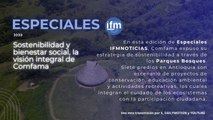 ESPECIALES IFMNOTICIAS: Sostenibilidad y bienestar social, la visión integral de Comfama
