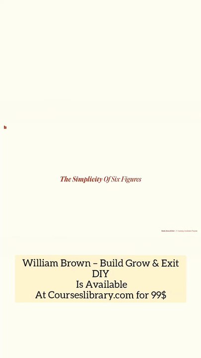 Download William Brown - Build Grow & Exit DIY