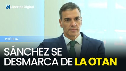 Sánchez se desmarca de la OTAN y rechaza elevar el gasto en defensa al 5% del PIB