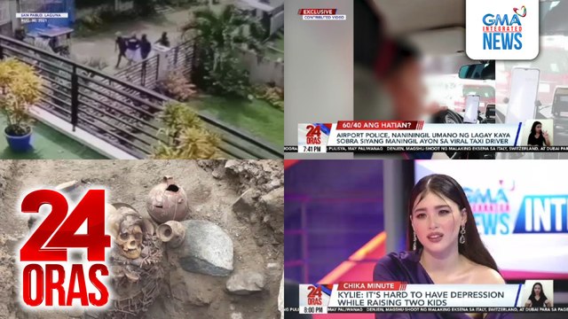 24 Oras: (Part 3) Alias Totoy: Lasco, pinadukot dahil sa pagpirata umano nito sa online sabong broadcast; airport police, naniningil umano ng lagay kaya sobra siyang maningil ayon sa viral taxi driver sa NAIA; Kylie Padilla, heartbroken tuwing..., atbp.