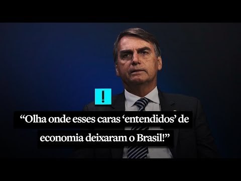 Bolsonaro: Olha onde esses caras 'entendidos' de economia deixaram o Brasil!