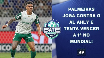 Palmeiras ENFRENTA o Al Ahly e TENTA VENCER A 1ª no Mundial! | BATE-PRONTO