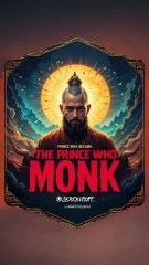 The Prince Who Became a Monk #TrueStory #RoyalExit