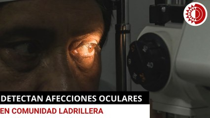 UNAM detecta daños oculares en comunidad ladrillera