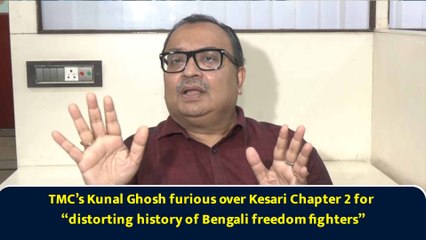 TMC’s Kunal Ghosh furious over Kesari Chapter 2 for “distorting history of Bengali freedom fighters”