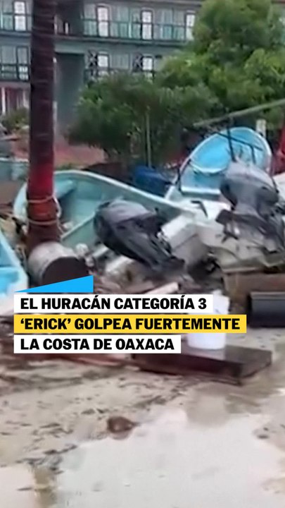 El huracán ‘Erick’ toca tierra en Oaxaca como huracán de categoría 3