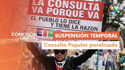 Conexión Digital 19-06: Suspenden el decreto para convocar a consulta popular