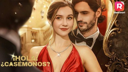 ¡Hola! ¿Casémonos sub en Español ReelShort Hello, Let's Get Married
