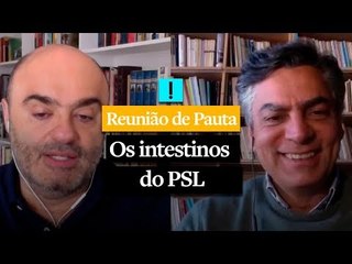 REUNIÃO DE PAUTA: Os intestinos do PSL