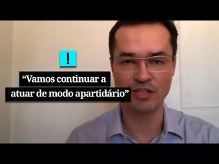 Dallagnol: "Vamos continuar a atuar de modo apartidário"