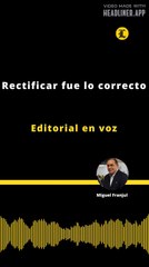 Editorial | Rectificar fue lo correcto