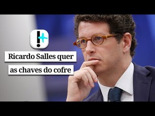 Ricardo Salles quer as chaves do cofre