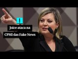 Joice ataca na CPMI das Fake News