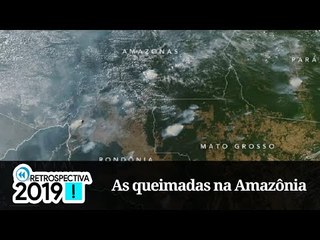 Retrospectiva 2019 | As queimadas na Amazônia