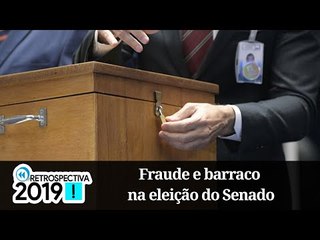 Retrospectiva 2019 | Fraude e barraco na eleição do Senado