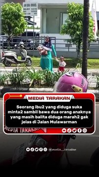 Seorang ibu2 yang diduga suka minta2 sambil bawa dua orang anaknya yang masih balita diduga marah2 gak jelas di Jalan Mulawarman