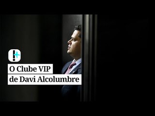 O Clube VIP de Davi Alcolumbre