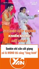 Soobin chỉ cần cất giọng dù có là Mono cũng tàng hình