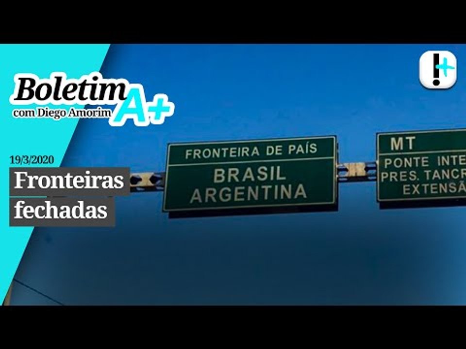 Boletim A+: Fronteiras fechadas