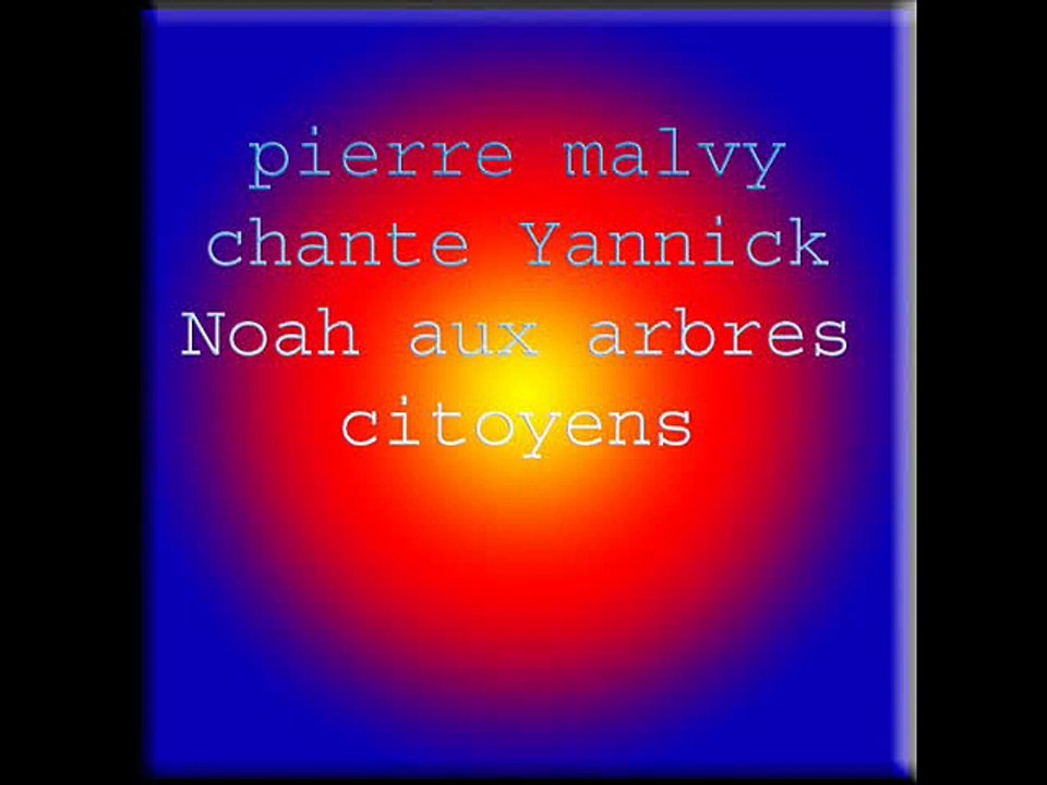 pierre malvy chante Yannick Noah aux arbres citoyens