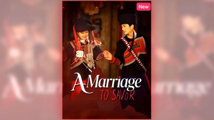 A Marriage To Savor full short drama