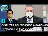 Disputas políticas do Amazonas 'invadem' CPI da Covid