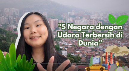 Ini 5 Negara dengan Udara Terbersih di Dunia