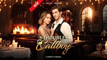 Trouble Is A Callboy 💥FULL SHORT DRAMA | English Sub