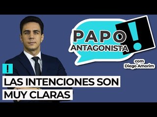 LAS INTENCIONES SON MUY CLARAS - Papo Antagonista com Diego Amorim