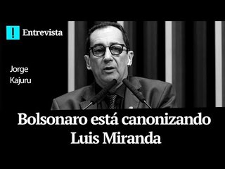 Bolsonaro está canonizando Luis Miranda, diz Kajuru