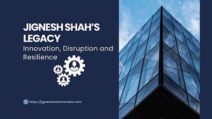 Jignesh Shah’s Legacy Innovation, Disruption and Resilience