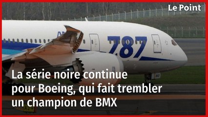 La série noire continue pour Boeing, qui fait trembler un champion de BMX