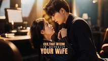 CEO That Intern is Actually Your Wife 🔥HOT NEW DRAMA FULL MOVIE - Watch Now!