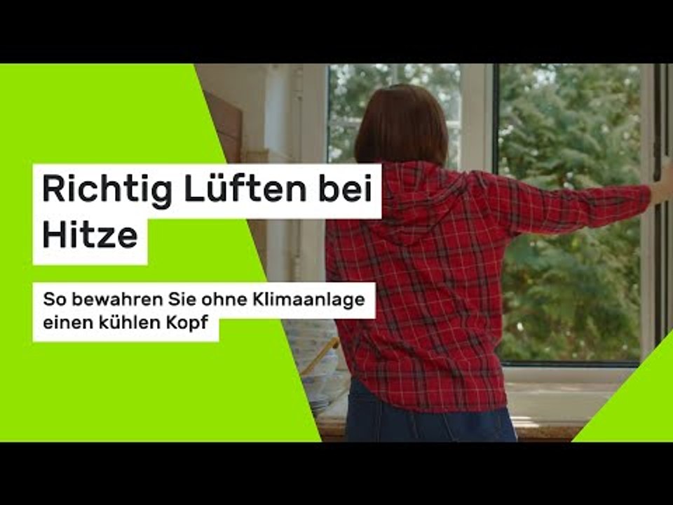 Richtig Lüften bei Hitze: So bewahren Sie ohne Klimaanlage einen kühlen Kopf