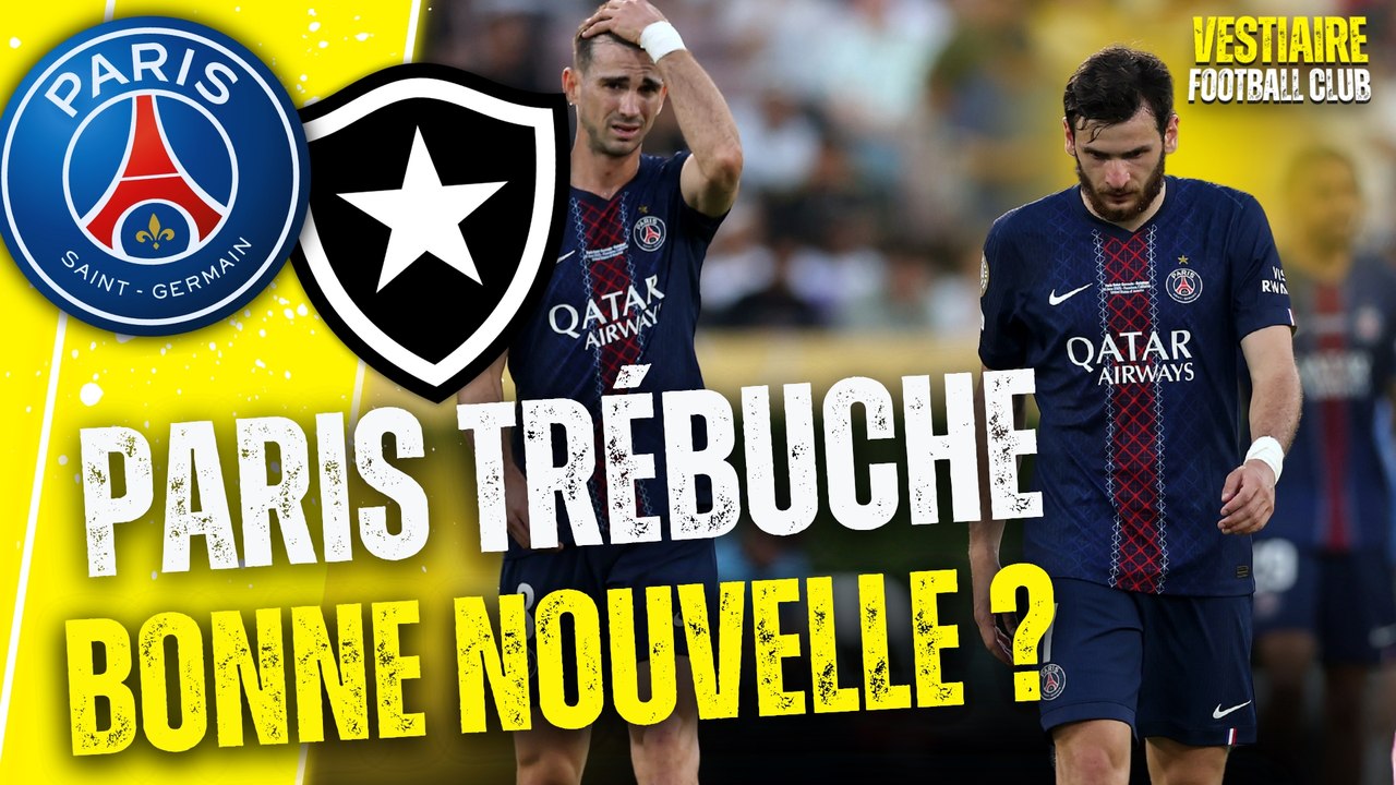❌ Le PSG BATTU 0-1 par Botafogo : UNE BONNE NOUVELLE ?