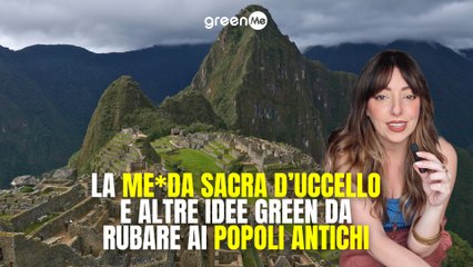 La me*da sacra d'uccello e altre idee green da rubare ai popoli antichi