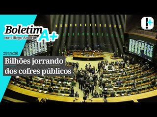 Boletim A+: Bilhões jorrando dos cofres públicos