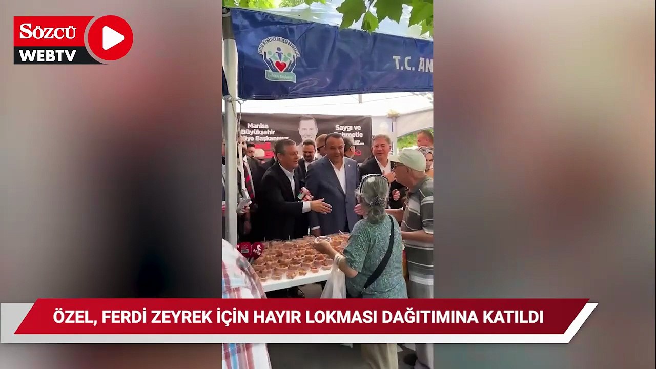 CHP lideri Özgür Özel, Ferdi Zeyrek için düzenlenen hayır lokması dağıtımına katıldı.