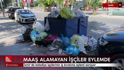 İzmir’de düzenli maaş alamayan belediye işçilerinin iş bırakma eylemi sürüyor