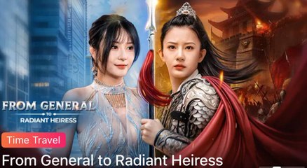 From General To Radiant Heiress – FULL MOVIE [Eng Sub]