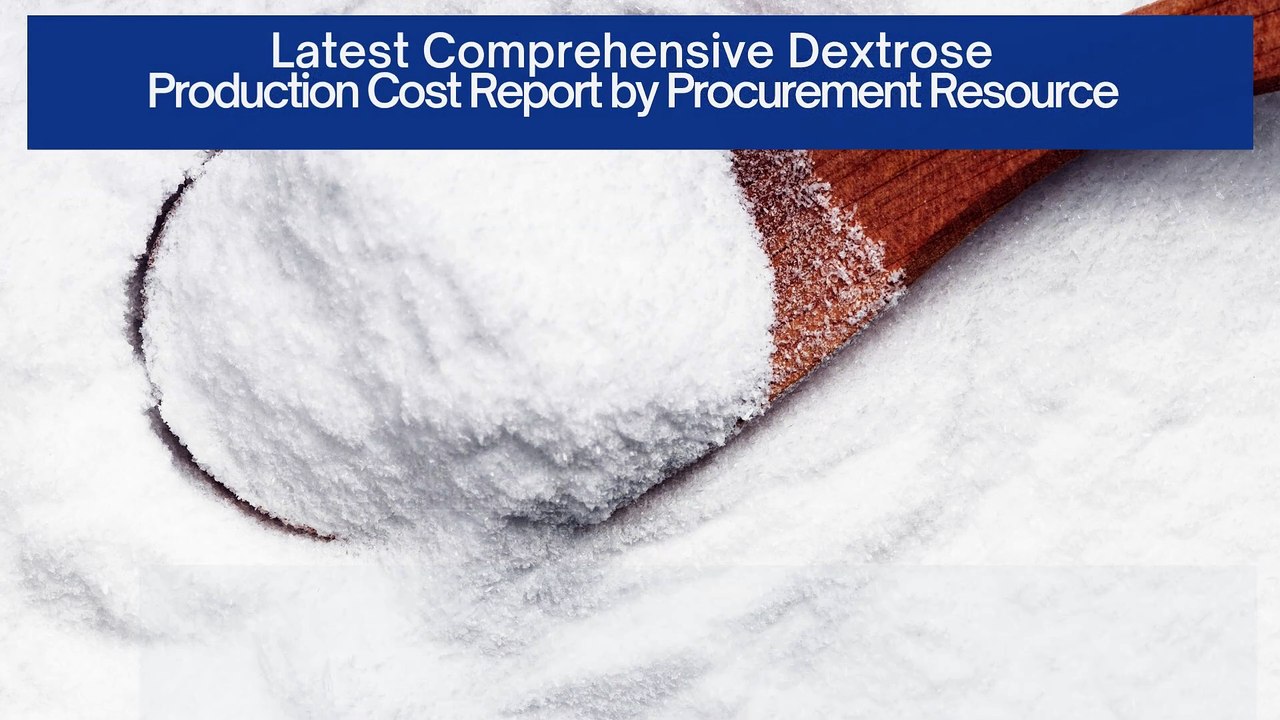Dextrose Production Cost Analysis Report