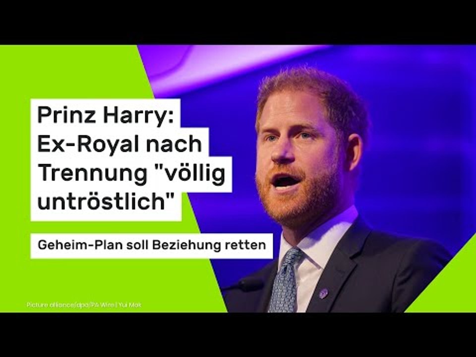 Prinz Harry: Ex-Royal nach Trennung 'völlig untröstlich' - Geheim-Plan soll Beziehung retten